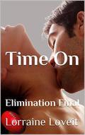 Time On: Elimination Final (Playing the Game #5) by Lorraine Loveit
