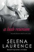 A Lush Reunion by Selena Laurence