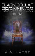 Black Collar Beginnings: Cuba (Black Collar #0.4) by A.N. Latro