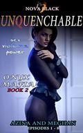 Onyx Mafia: Unquenchable  (Azina and Meghan): Book 2 by Nova Black