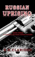 Russian Uprising (Just Call Me Angel #3) by S.R. Claridge