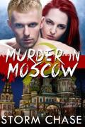 Murder in Moscow by Storm Chase