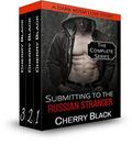 Submitting to the Russian Stranger: The Complete Series by Cherry Black