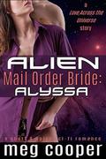 Alien Mail Order Bride: Alyssa by Meg Cooper