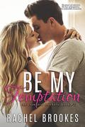 Be My Temptation by Rachel Brookes