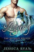 The Bucklin Wolves Next Generation: Legacy (Bucklin Wolves #14) by Jessica Ryan