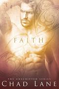 Faith (The Unscripted Series #3) by Chad Lane