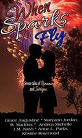 When Sparks Fly by Kristine Raymond