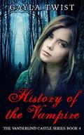 History of the Vampire (Vanderlind Castle #4) by Gayla Twist