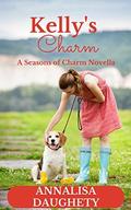 Kelly's Charm: A Seasons of Charm Novella by Annalisa Daughety