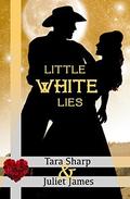Little White Lies (Spirit of God Love Stories #2) by Tara Sharp