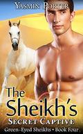 The Sheikh's Secret Captive (Green-Eyed Sheikhs #4) by Yasmin Porter