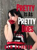 Pretty Is As Pretty Does (Possum Creek #4) by Gen Griffin