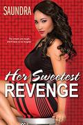 Her Sweetest Revenge (Her Sweetest Revenge #1) by Saundra