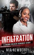 Infiltration: A BWWM BBW Military Romance Story by Mia Newberry