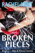 Broken Pieces (Bits & Pieces #1) by Rachel Kent