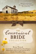 The Convenient Bride Collection: 9 Romances Grow from Marriage Partnerships Formed Out of Necessity by Mona Hodgson