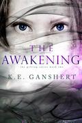 The Awakening (Gifting #2) by K.E. Ganshert