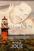 Need You Now by Mika Jolie