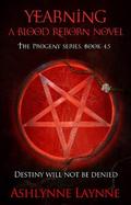 Yearning: A Blood Reborn Novel (The Progeny Series #4.5) by Ashlynne Laynne