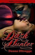 Dark Hunter (Wolfe #5) by Donna Oltrogge