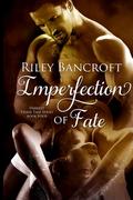 Imperfection of Fate (Darkest Faerie Tale #4) by Riley Bancroft