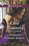Lord Gawain's Forbidden Mistress (The Knights of Champagne #3) by Carol Townend
