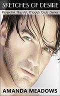 Sketches of Desire: Prequel to The Art Models Club Series by Amanda Meadows