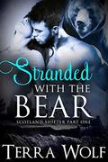 Stranded With The Bear (Scotland Shifter #1) by Jenna Wilde