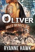Oliver (Inked Menace MC #2) by Ryanne Hawk
