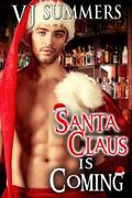 Santa Claus is Coming by V.J. Summers