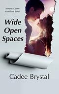 Wide Open Spaces (Lessons of Love in Miller's Bend #1) by Cadee Brystal