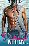 Stranded with My...: Romantic Taboo Short Story by Cerise Lush
