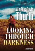 Looking Through Darkness by David Thurlo