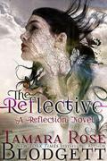 The Reflective by Tamara Rose Blodgett