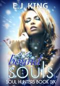 Bound Souls (Soul Hunters #6) by E.J. King
