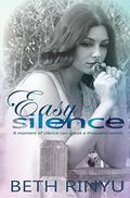 Easy Silence by Beth Rinyu