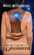 Dissident (Forbidden Things, #1) by Nikki McCormack