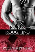 Roughing (In The Zone Series #3) by Paige Matthews