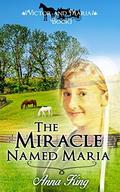 The Miracle Named Maria (Victor and Maria #1) by Anna King