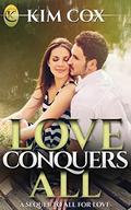 Love Conquers All: A Sequel to All For Love by Kim Cox