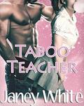 Taboo Teacher: Her New Stepfather by Janey White