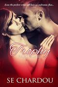 Trophy (Trophy #1) by SE Chardou