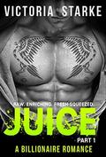 Juice, Part 1 (Juice #1) by Victoria Starke