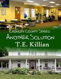 Another Solution (Crowley County #4) by T.E. Killian
