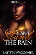 Can't Stand The Rain by Crystal Collier