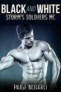 Black and White: Storm's Soldiers MC by Paige Notaro