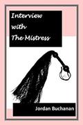 Interview with The Mistress by Jordan Buchanan