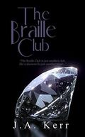 The Braille Club (The Braille Club #1) by J.A. Kerr