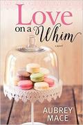 Love on a Whim by Aubrey Mace